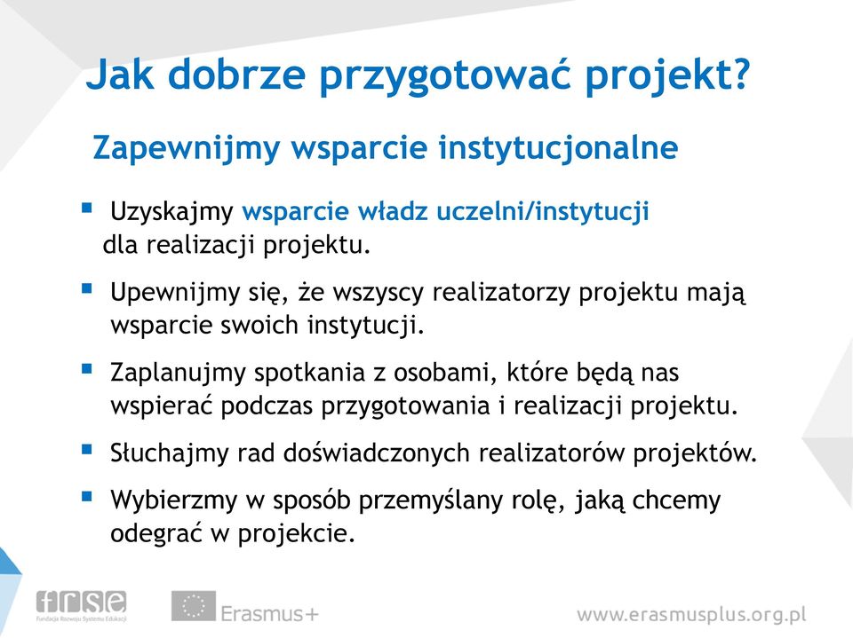 Upewnijmy się, że wszyscy realizatorzy projektu mają wsparcie swoich instytucji.