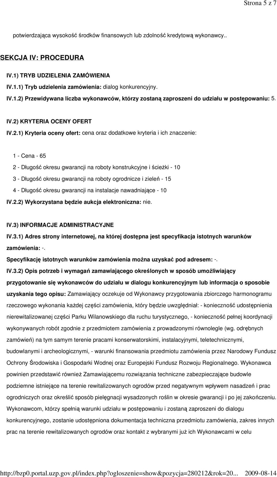 Przewidywana liczba wykonawców, którzy zostaną zaproszeni do udziału w postępowaniu: 5. IV.2)
