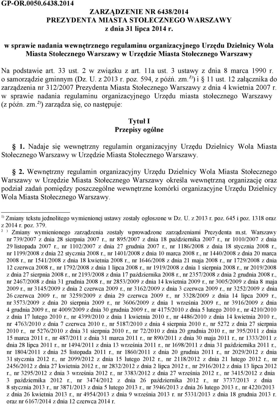 3 ustawy z dnia 8 marca 1990 r. o samorządzie gminnym (Dz. U. z 2013 r. poz. 594, z późń. zm. 1) ) i 11 ust.