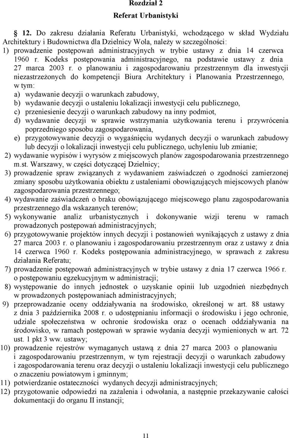 ustawy z dnia 14 czerwca 1960 r. Kodeks postępowania administracyjnego, na podstawie ustawy z dnia 27 marca 2003 r.