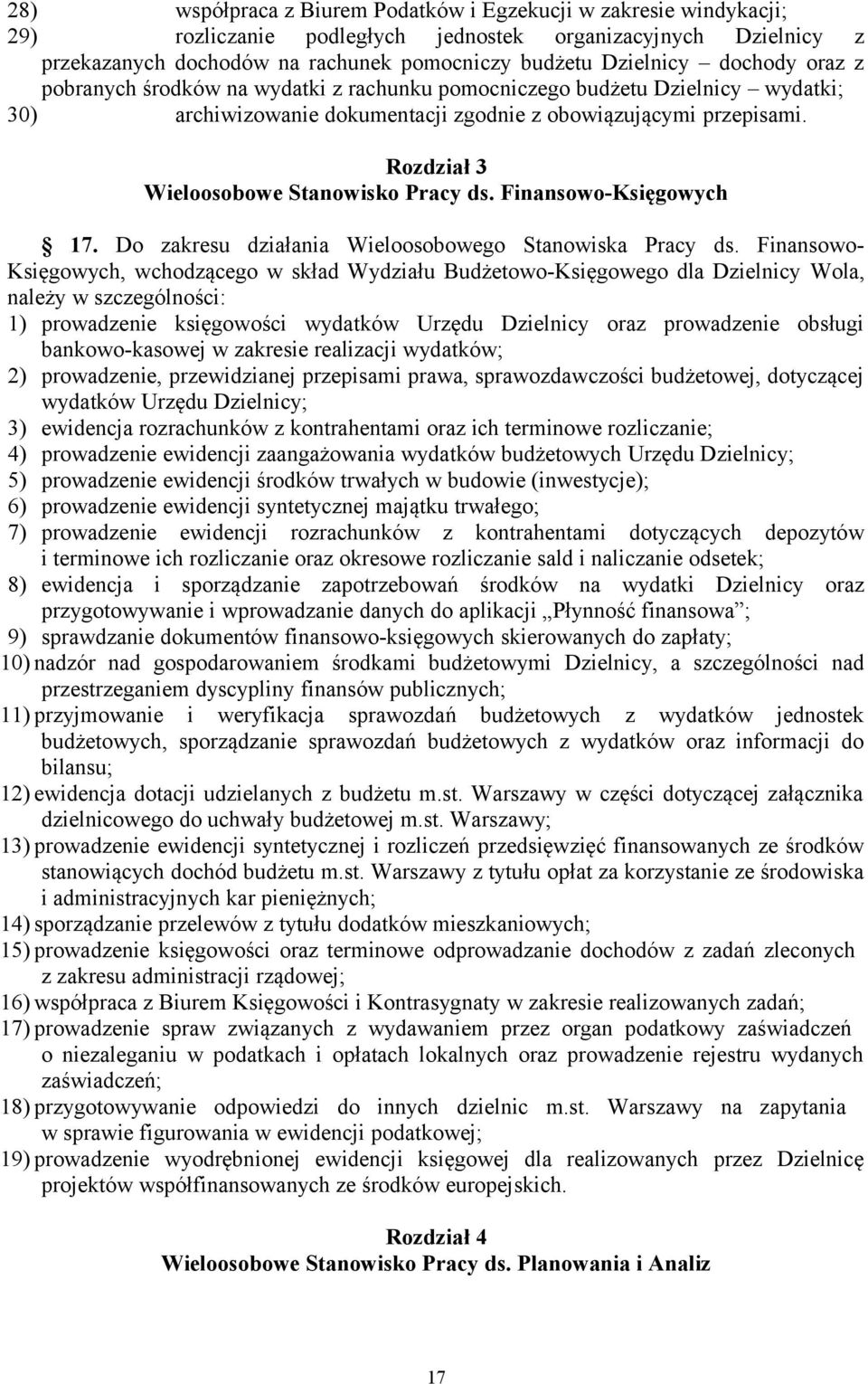 Rozdział 3 Wieloosobowe Stanowisko Pracy ds. Finansowo-Księgowych 17. Do zakresu działania Wieloosobowego Stanowiska Pracy ds.