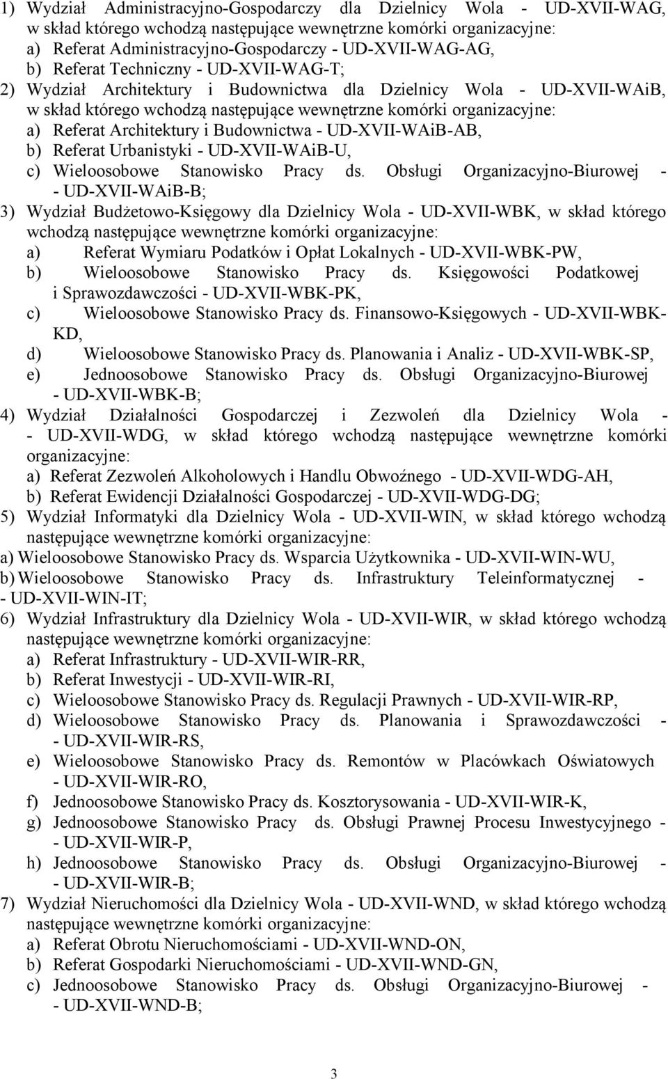 Architektury i Budownictwa - UD-XVII-WAiB-AB, b) Referat Urbanistyki - UD-XVII-WAiB-U, c) Wieloosobowe Stanowisko Pracy ds.