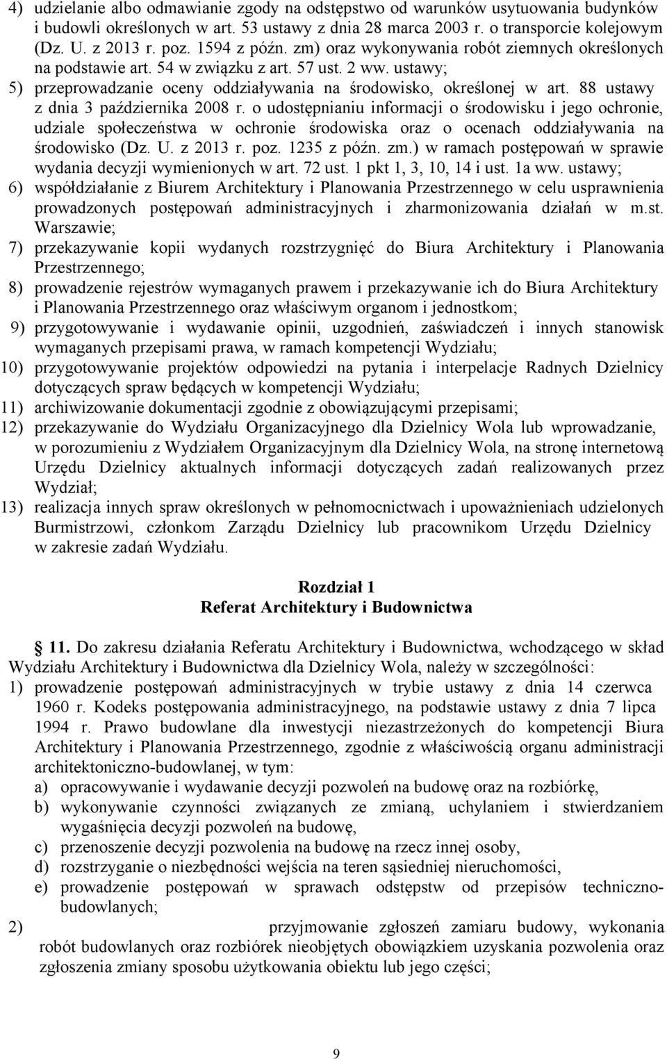 88 ustawy z dnia 3 października 2008 r. o udostępnianiu informacji o środowisku i jego ochronie, udziale społeczeństwa w ochronie środowiska oraz o ocenach oddziaływania na środowisko (Dz. U.