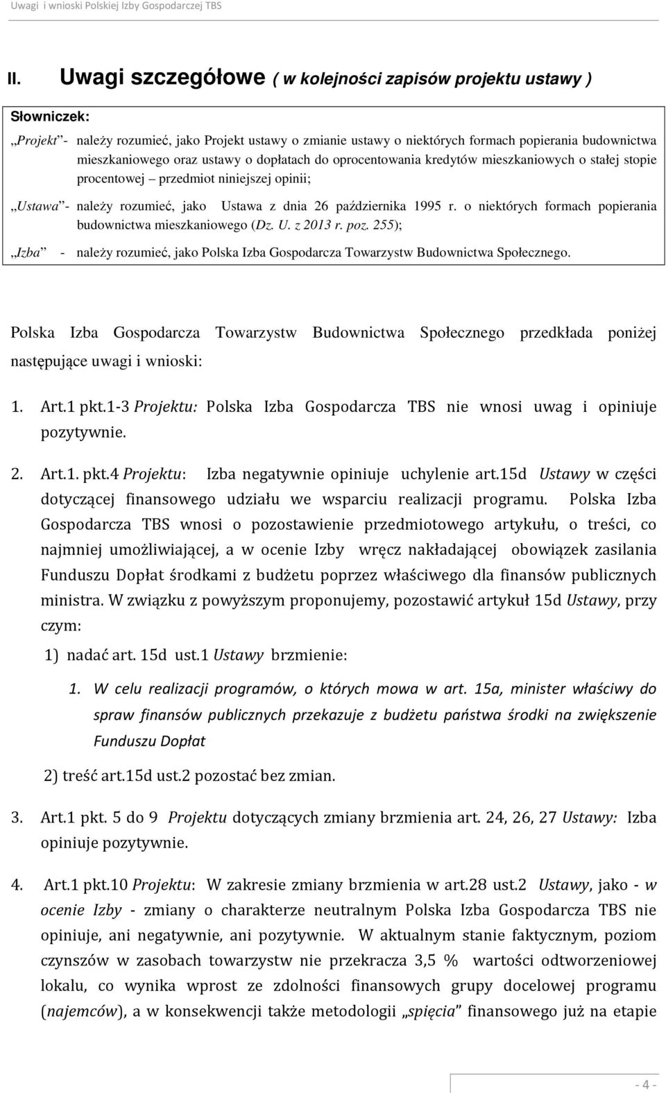 o niektórych formach popierania budownictwa mieszkaniowego (Dz. U. z 2013 r. poz. 255); Izba - należy rozumieć, jako Polska Izba Gospodarcza Towarzystw Budownictwa Społecznego.