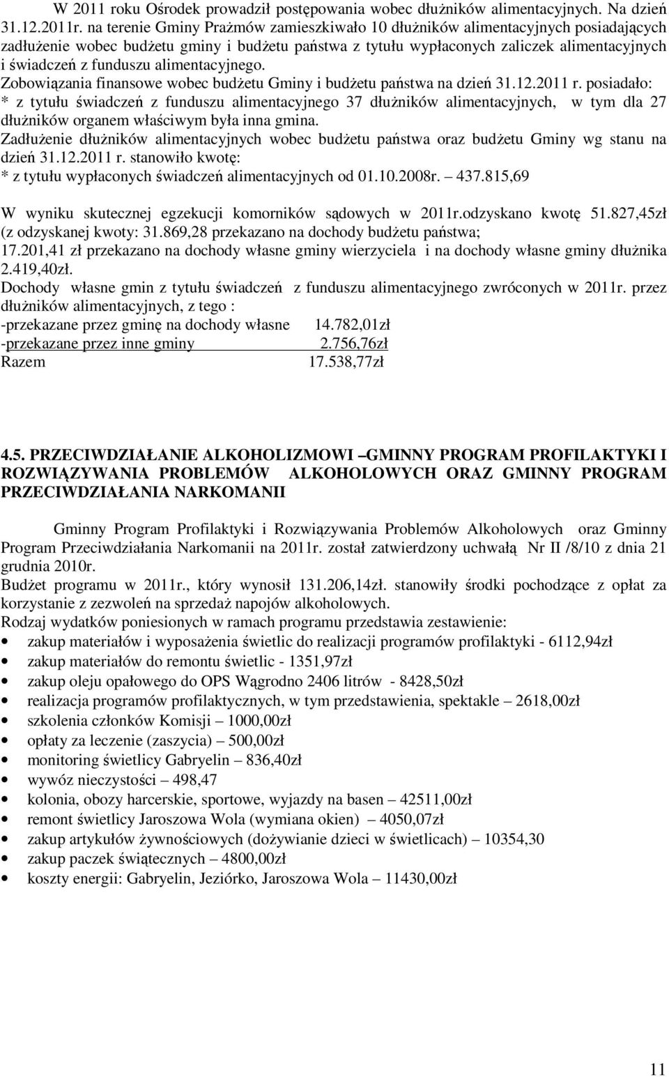 alimentacyjnego. Zobowiązania finansowe wobec budżetu Gminy i budżetu państwa na dzień 31.12.2011 r.