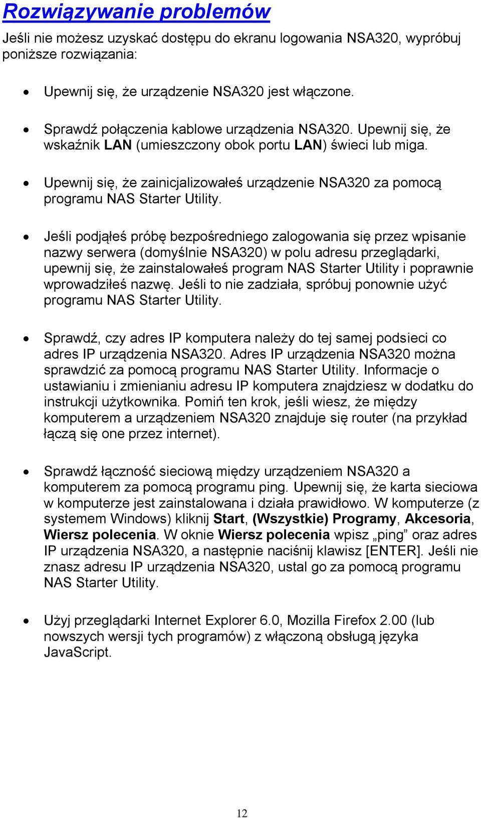 Upewnij się, że zainicjalizowałeś urządzenie NSA320 za pomocą programu NAS Starter Utility.