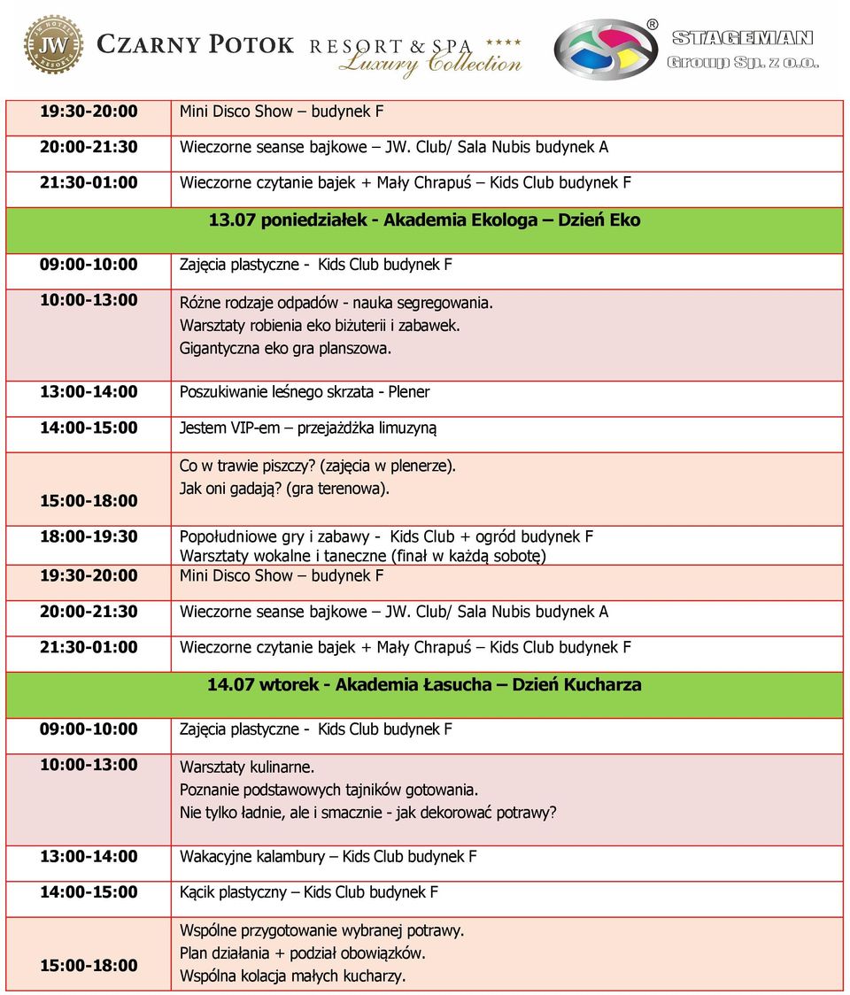 07 wtorek - Akademia Łasucha Dzień Kucharza 10:00-13:00 Warsztaty kulinarne. Poznanie podstawowych tajników gotowania.