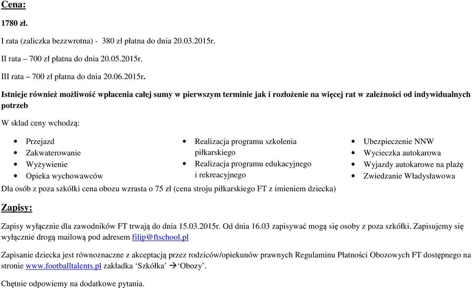 III rata 700 zł płatna do dnia 20.06.2015r.