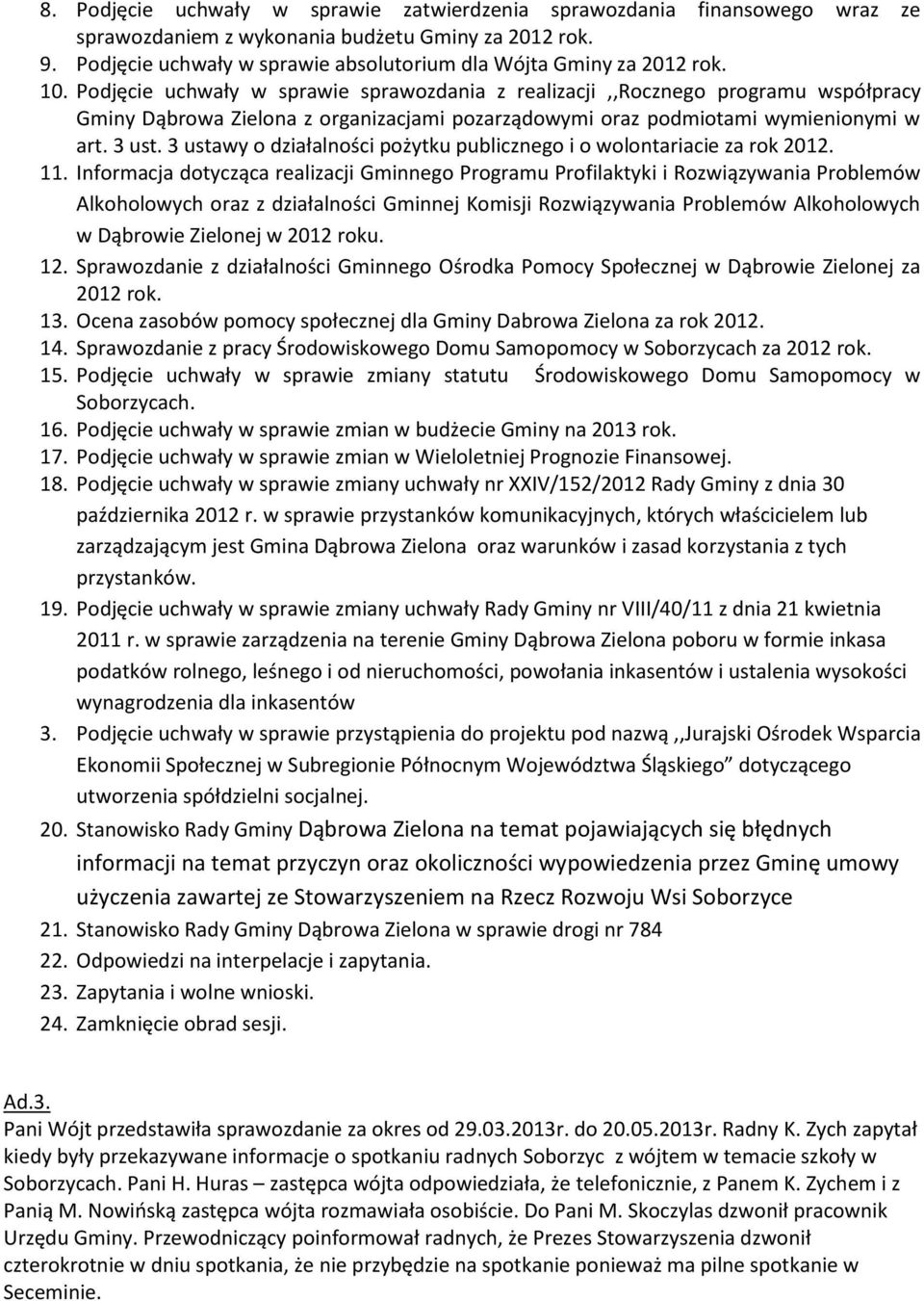 Podjęcie uchwały w sprawie sprawozdania z realizacji,,rocznego programu współpracy Gminy Dąbrowa Zielona z organizacjami pozarządowymi oraz podmiotami wymienionymi w art. 3 ust.