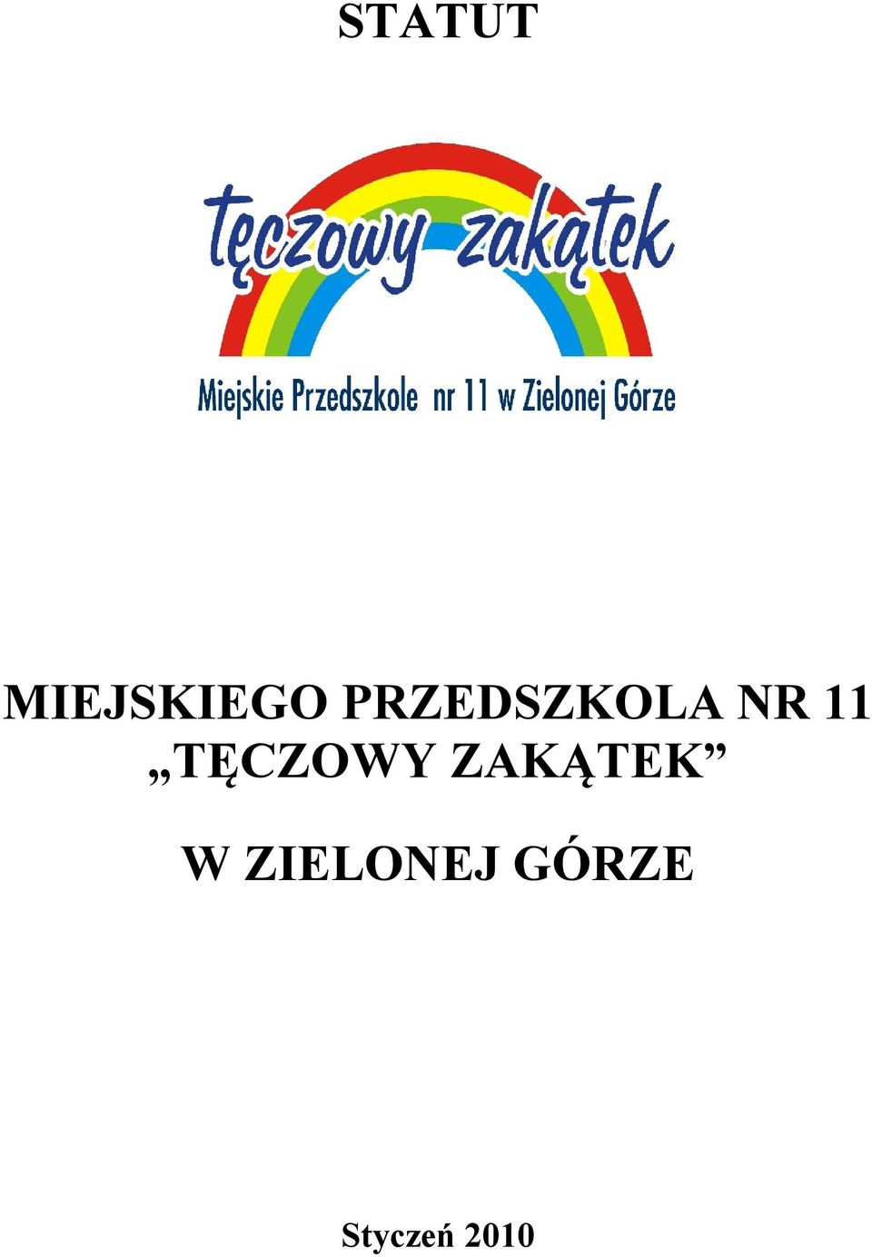 TĘCZOWY ZAKĄTEK W