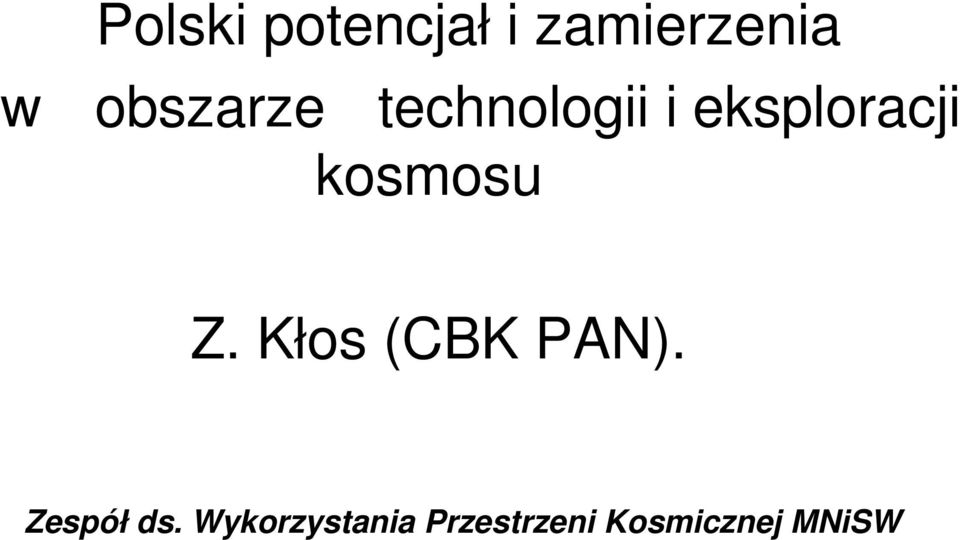 kosmosu Z. Kłos (CBK PAN). Zespół ds.