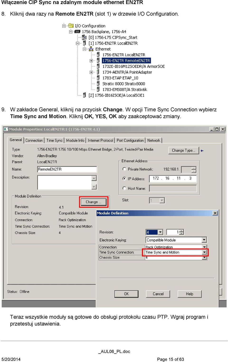 W zakładce General, kliknij na przycisk Change. W opcji Time Sync Connection wybierz Time Sync and Motion.