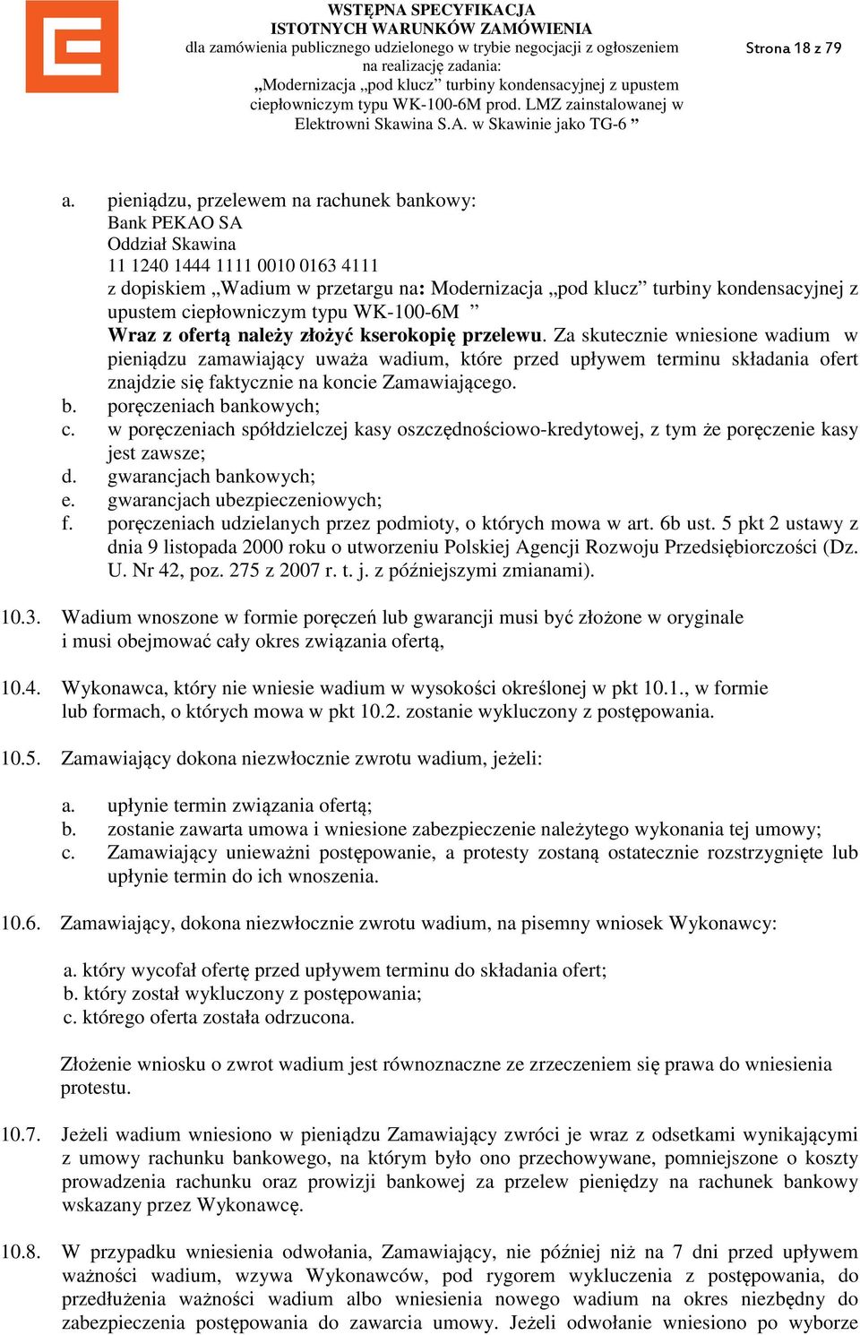 ciepłowniczym typu WK-100-6M Wraz z ofertą należy złożyć kserokopię przelewu.