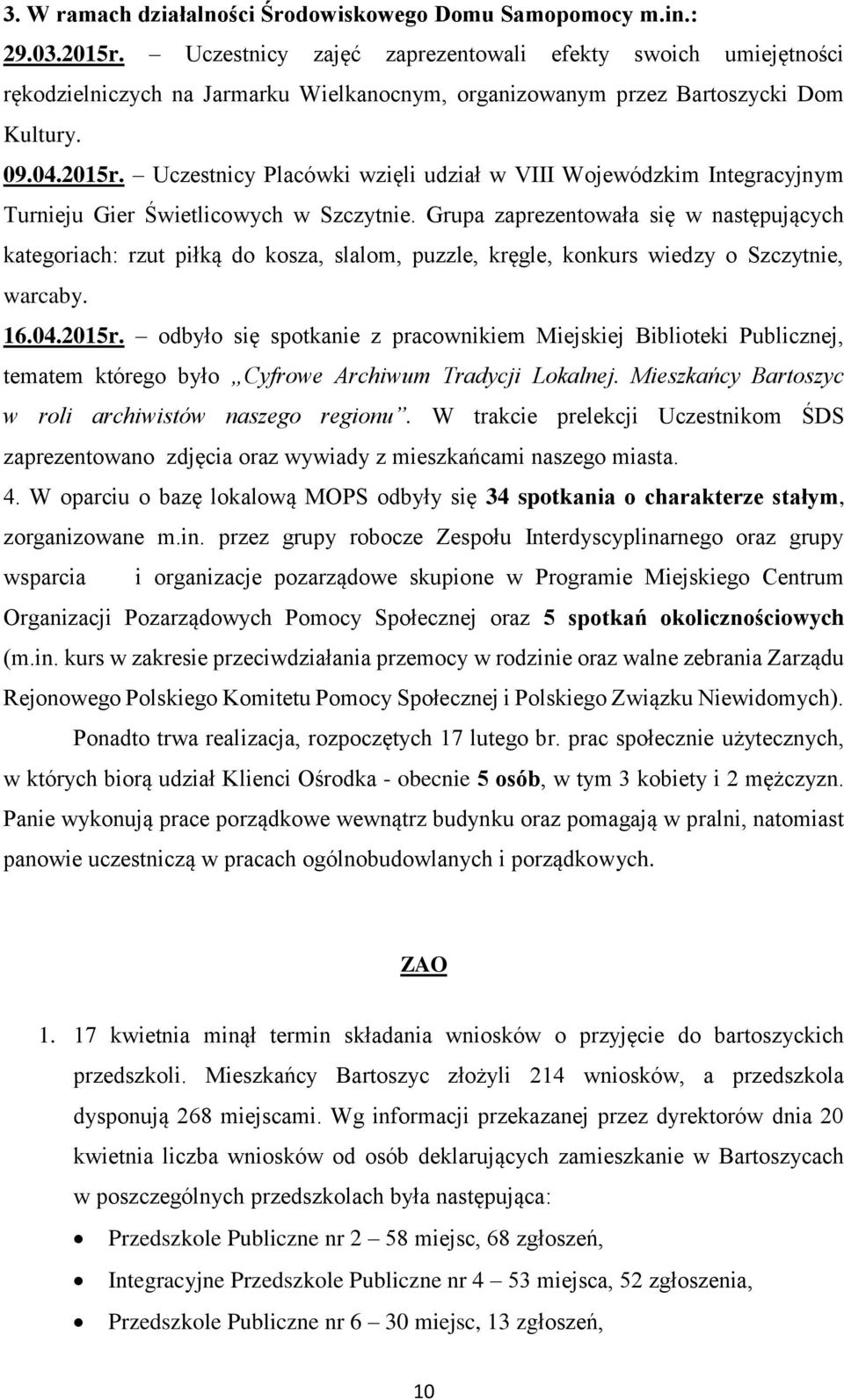 Uczestnicy Placówki wzięli udział w VIII Wojewódzkim Integracyjnym Turnieju Gier Świetlicowych w Szczytnie.