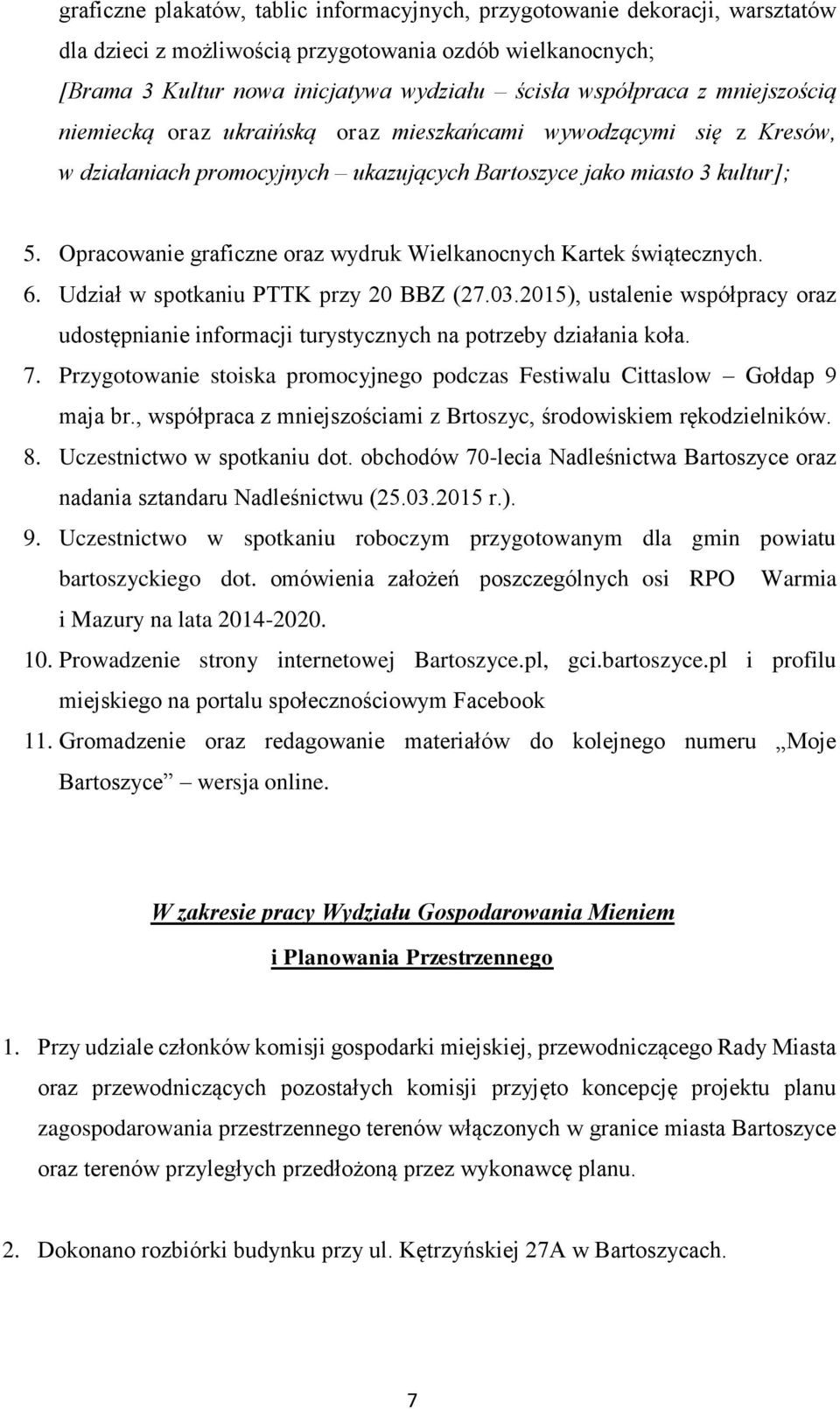 Opracowanie graficzne oraz wydruk Wielkanocnych Kartek świątecznych. 6. Udział w spotkaniu PTTK przy 20 BBZ (27.03.