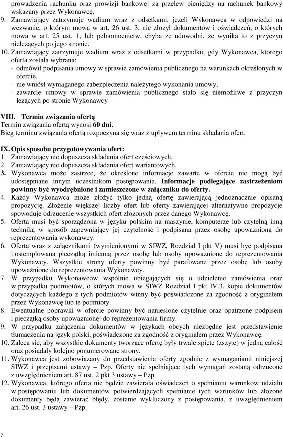 1, lub pełnomocnictw, chyba że udowodni, że wynika to z przyczyn nieleżących po jego stronie. 10.