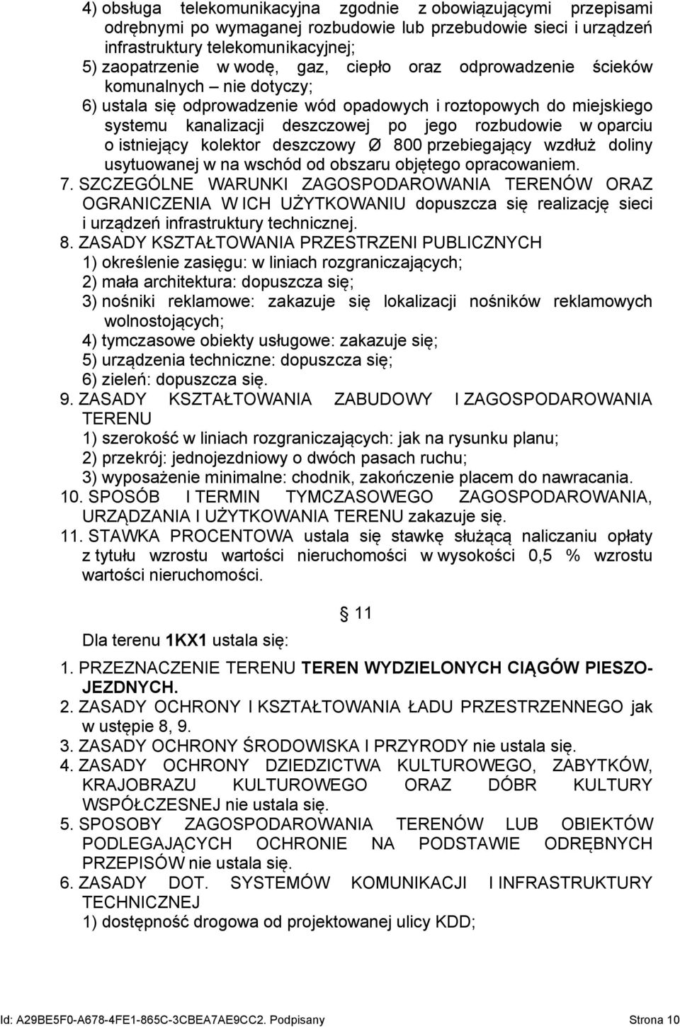 istniejący kolektor deszczowy Ø 800 przebiegający wzdłuż doliny usytuowanej w na wschód od obszaru objętego opracowaniem. 7.