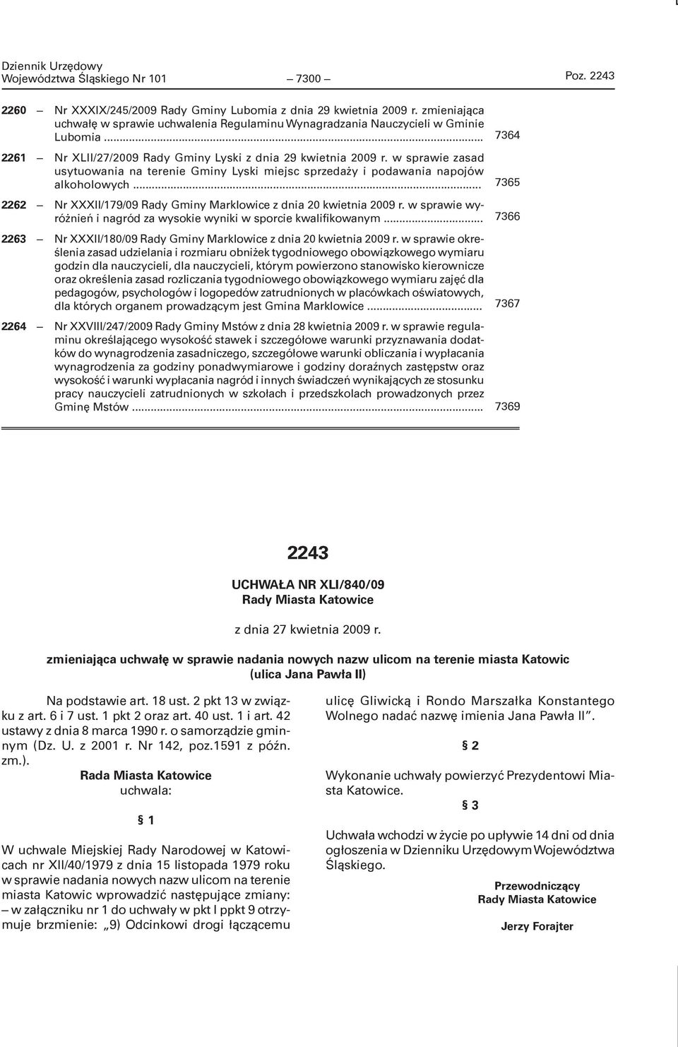 w sprawie zasad usytuowania na terenie Gminy Lyski miejsc sprzedaży i podawania napojów alkoholowych... 2262 Nr XXXII/179/09 Rady Gminy Marklowice z dnia 20 kwietnia 2009 r.