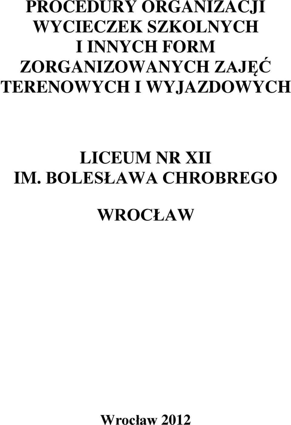 ZAJĘĆ TERENOWYCH I WYJAZDOWYCH LICEUM NR