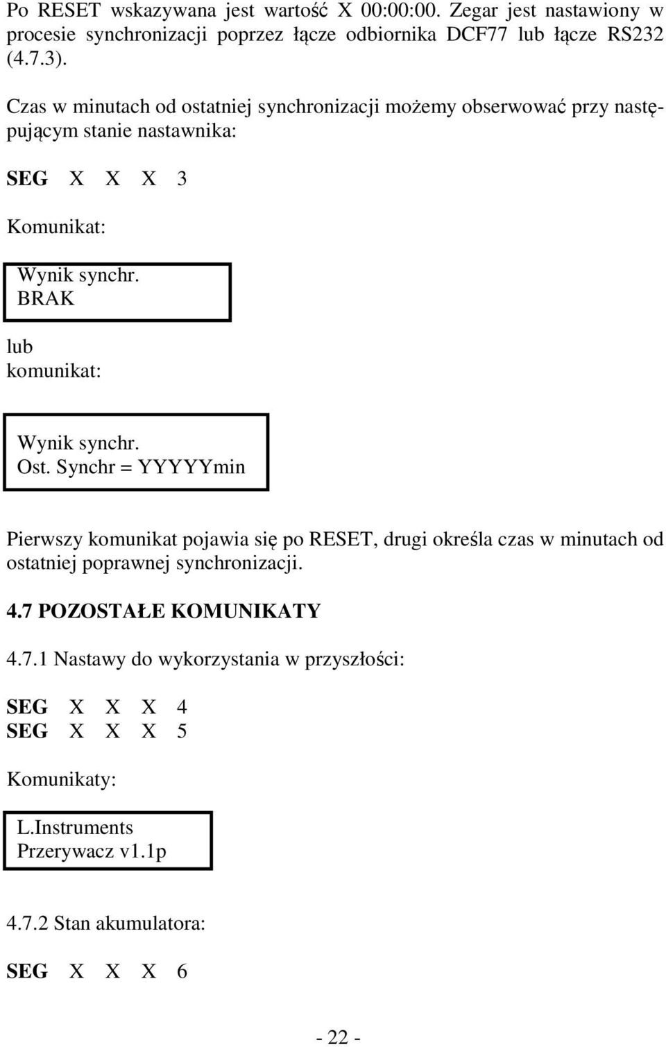 BRAK lub komunikat: Wynik synchr. Ost.