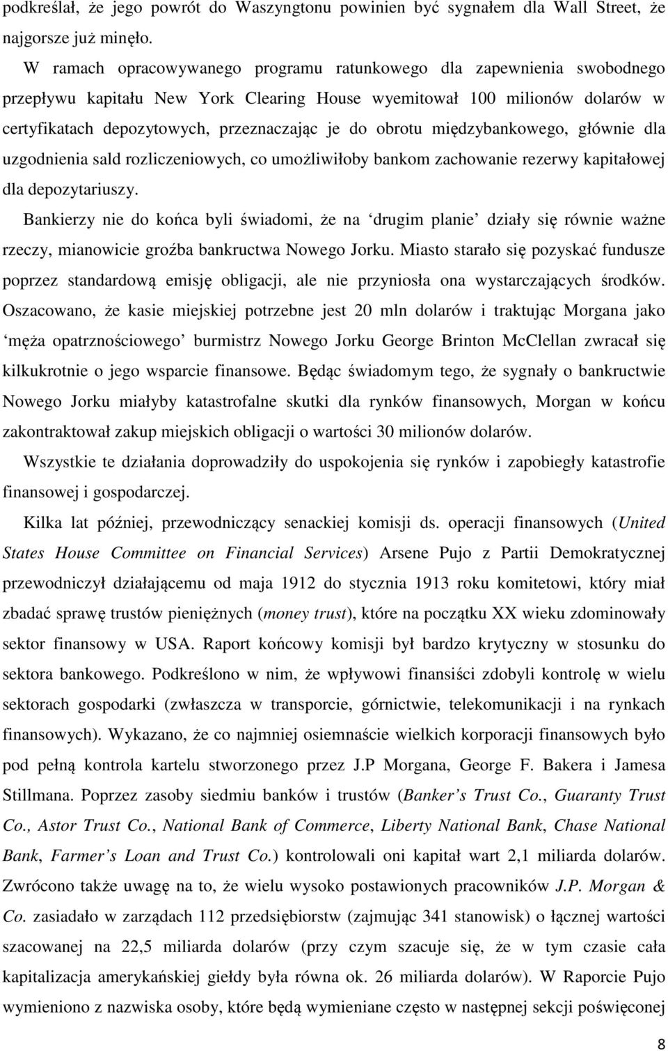 obrotu międzybankowego, głównie dla uzgodnienia sald rozliczeniowych, co umożliwiłoby bankom zachowanie rezerwy kapitałowej dla depozytariuszy.