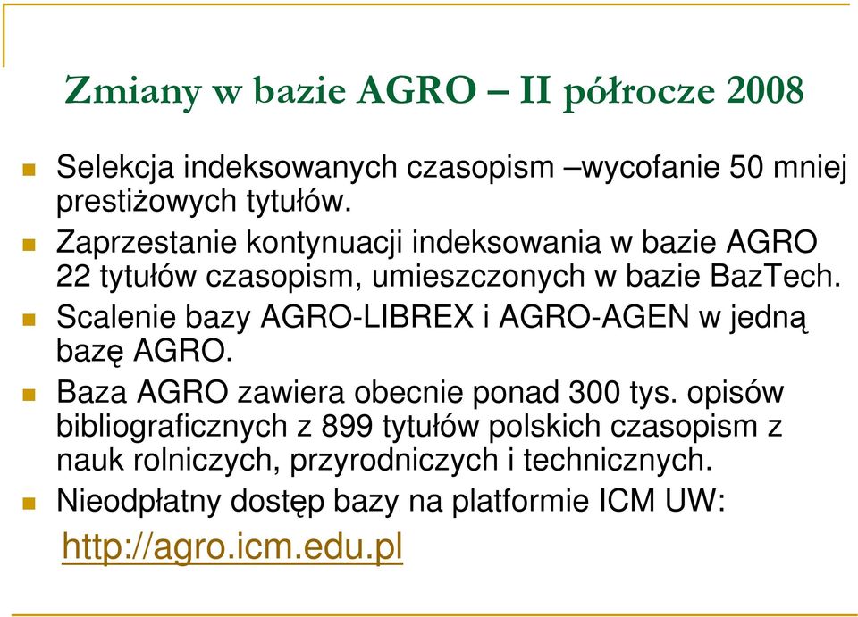 Scalenie bazy AGRO-LIBREX i AGRO-AGEN w jedną bazę AGRO. Baza AGRO zawiera obecnie ponad 300 tys.