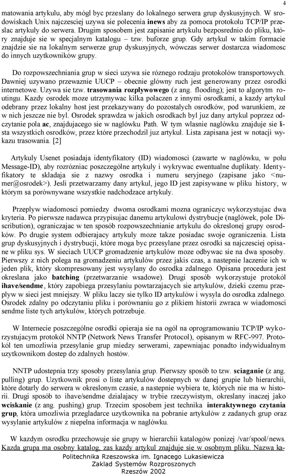 Drugim sposobem jest zapisanie artykulu bezposrednio do pliku, który znajduje sie w specjalnym katalogu tzw. buforze grup.