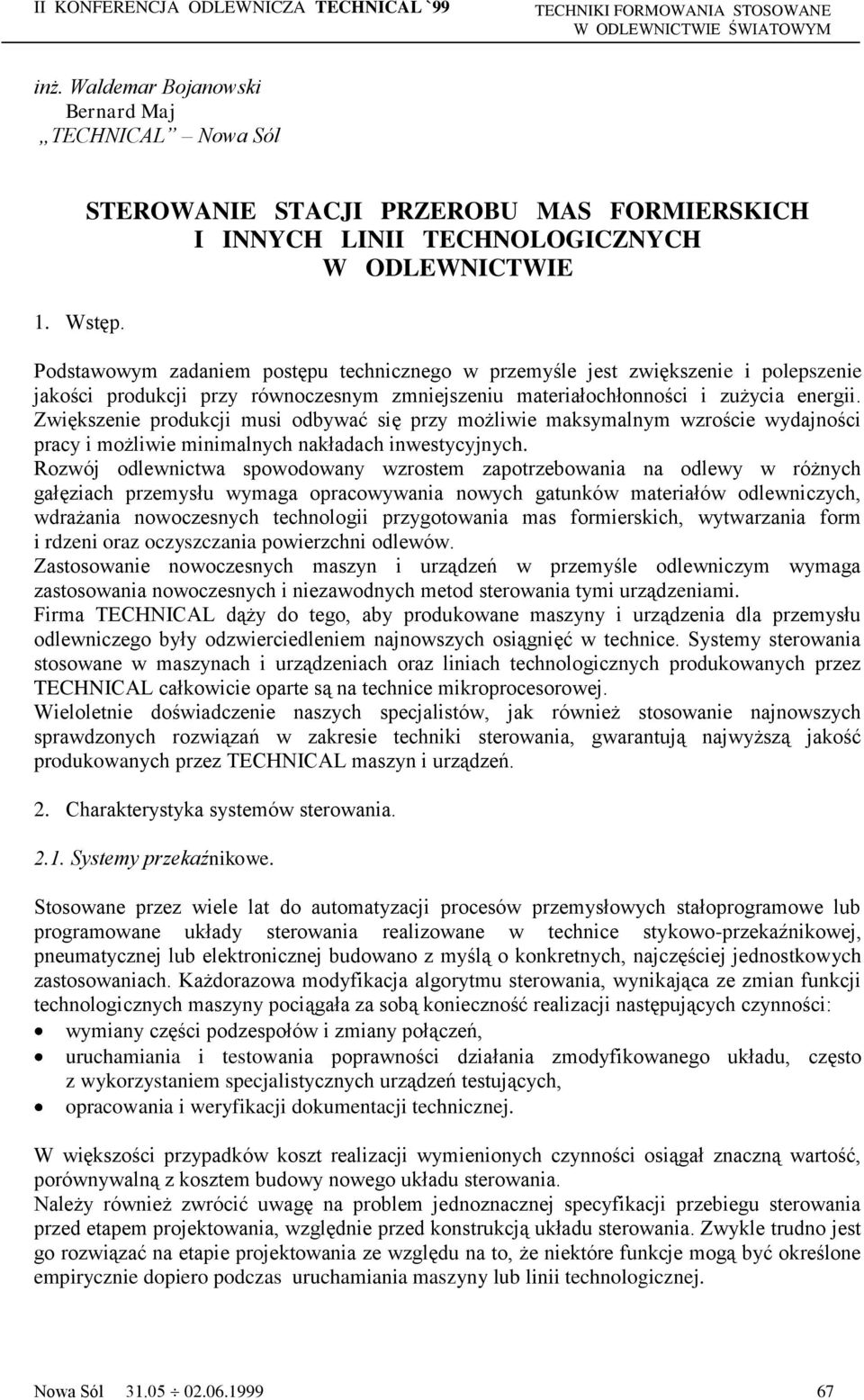 równoczesnym zmniejszeniu materiałochłonności i zużycia energii.