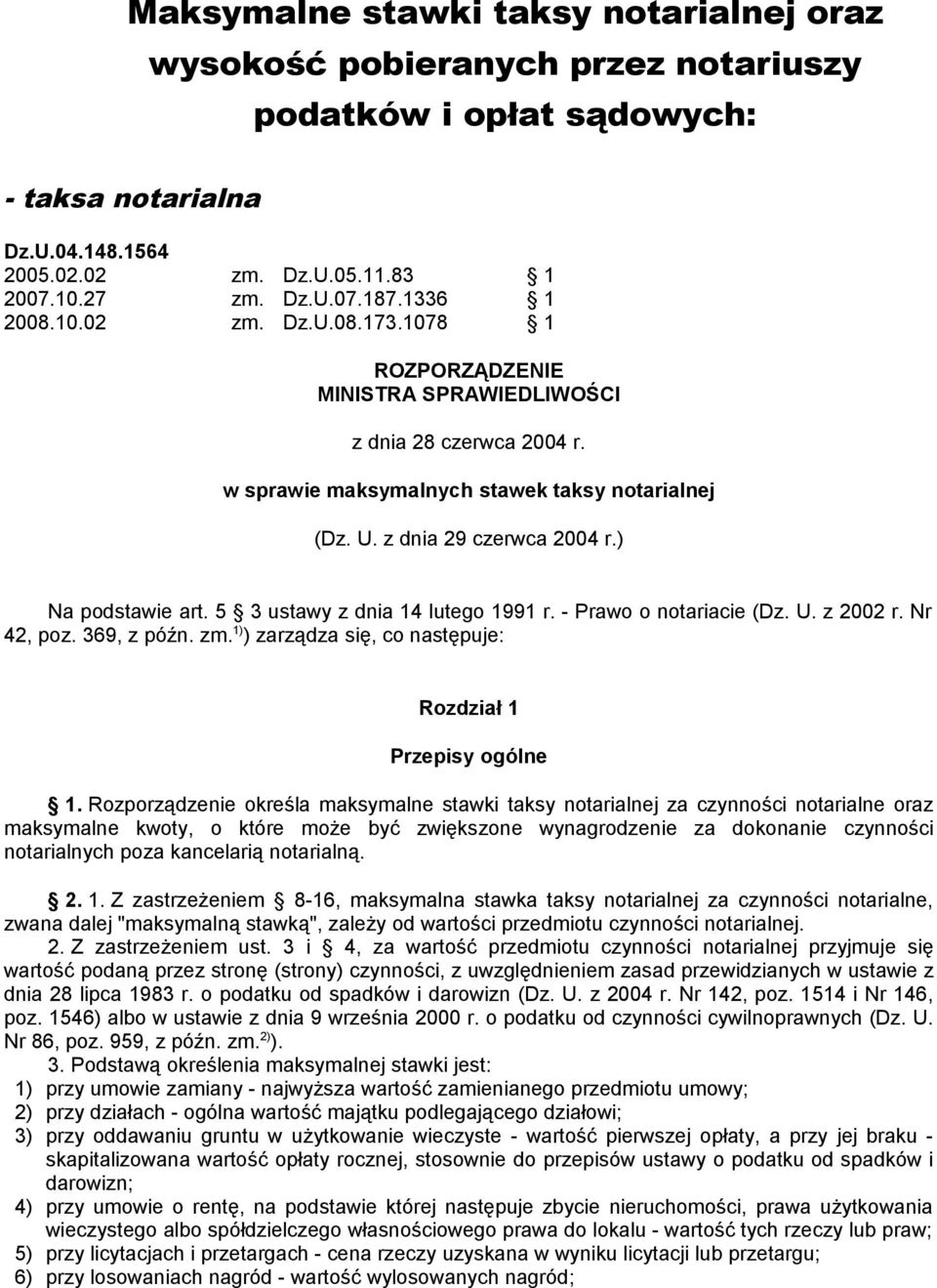 ) Na podstawie art. 5 3 ustawy z dnia 14 lutego 1991 r. - Prawo o notariacie (Dz. U. z 2002 r. Nr 42, poz. 369, z późn. zm. 1) ) zarządza się, co następuje: Rozdział 1 Przepisy ogólne 1.