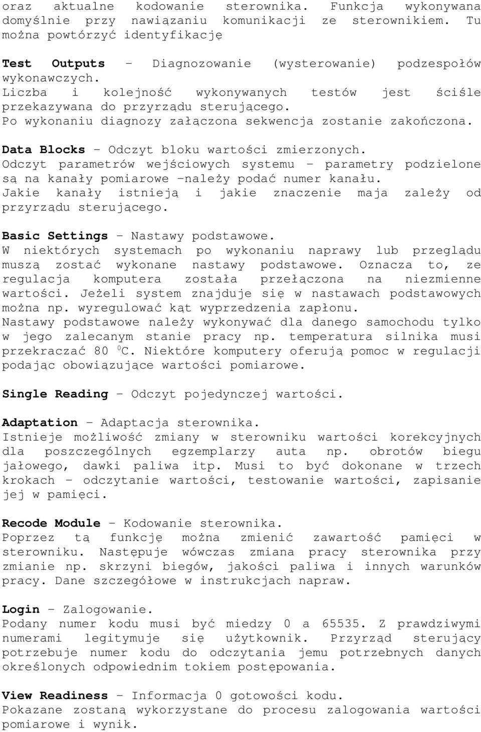 Po wykonaniu diagnozy załączona sekwencja zostanie zakończona. Data Blocks - Odczyt bloku wartości zmierzonych.