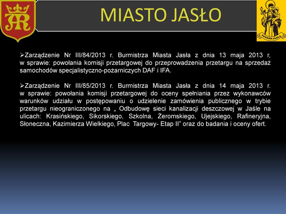 DAF i IFA. Zarządzenie Nr III/85/2013 r. Burmistrza Miasta Jasła z dnia 14 maja 2013 r.