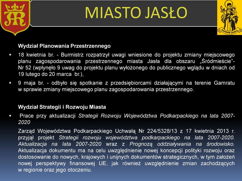 do publicznego wglądu w dniach od 19 lutego do 20 marca br.), 9 maja br.