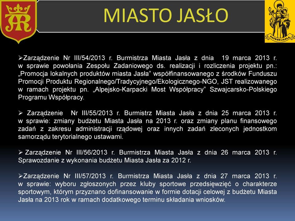 Alpejsko-Karpacki Most Współpracy Szwajcarsko-Polskiego Programu Współpracy. Zarządzenie Nr III/55/2013 r. Burmistrz Miasta Jasła z dnia 25 marca 2013 r.