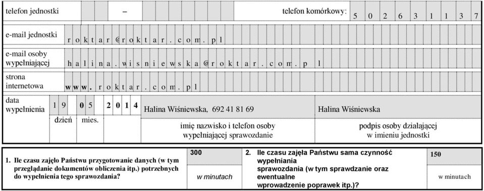 Halina Wiśniewska, 9 4 8 9 imię nazwisko i telefon osoby wypełniającej sprawozdanie Halina Wiśniewska podpis osoby działającej w imieniu jednostki.