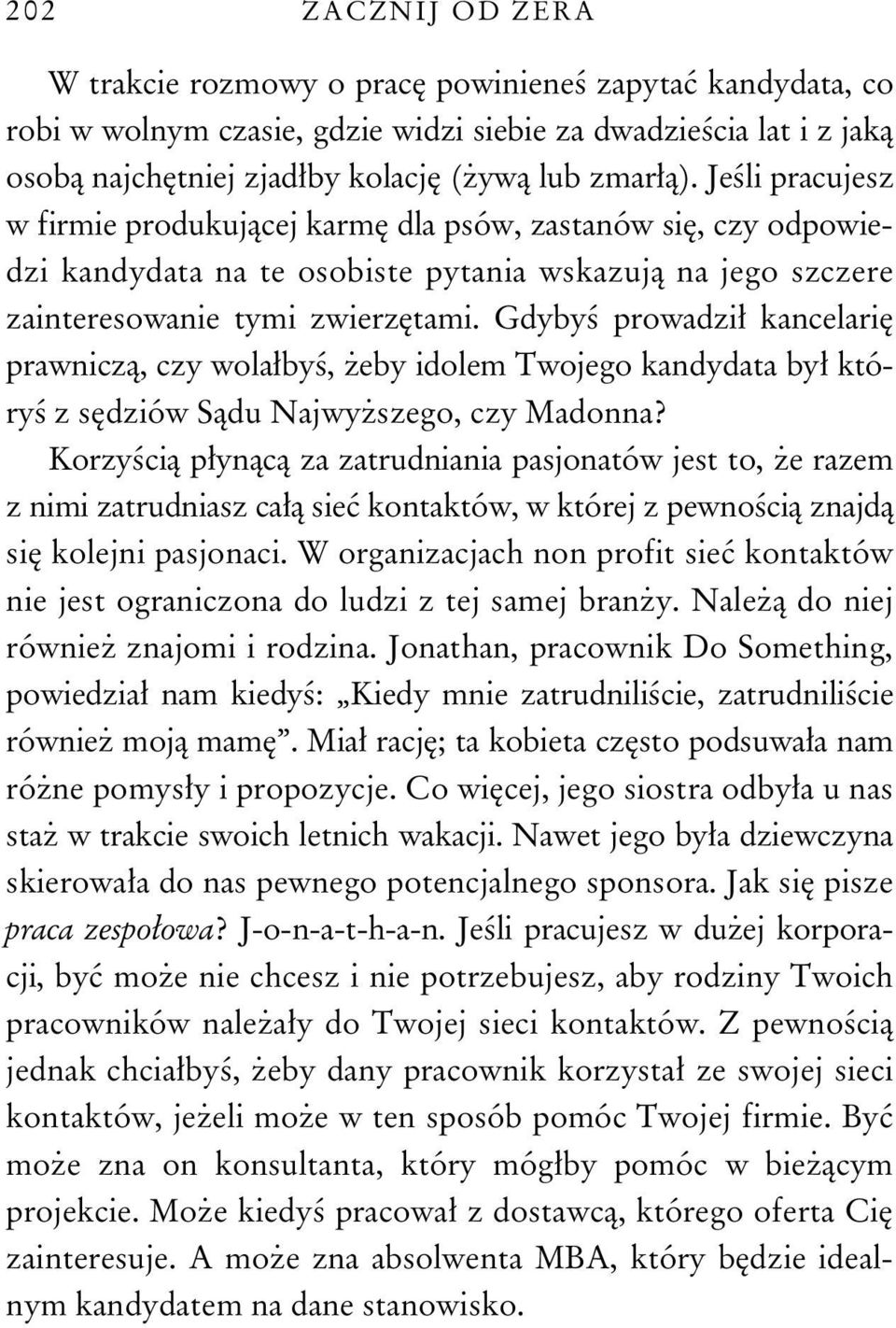 Gdyby prowadzi kancelari prawnicz, czy wola by, eby idolem Twojego kandydata by który z s dziów S du Najwy szego, czy Madonna?