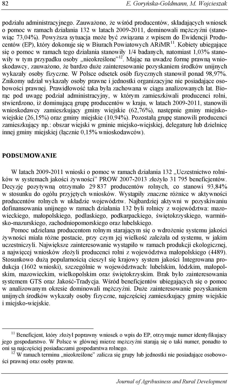 Powyższa sytuacja może być związana z wpisem do Ewidencji Producentów (EP), który dokonuje się w Biurach Powiatowych ARiMR 11.