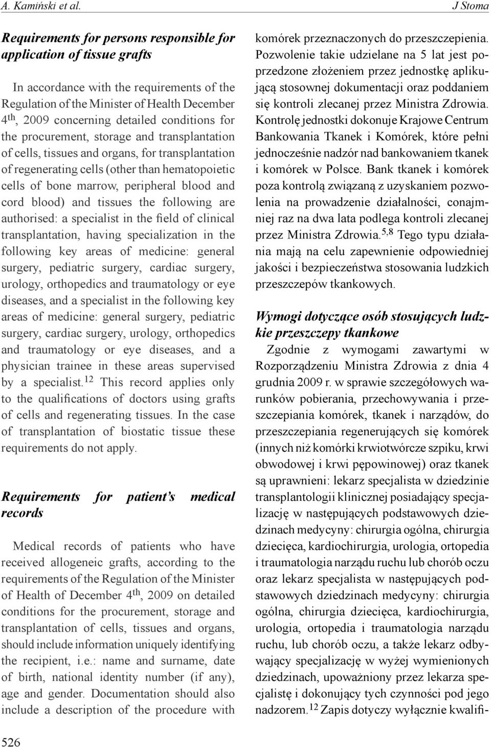 conditions for the procurement, storage and transplantation of cells, tissues and organs, for transplantation of regenerating cells (other than hematopoietic cells of bone marrow, peripheral blood