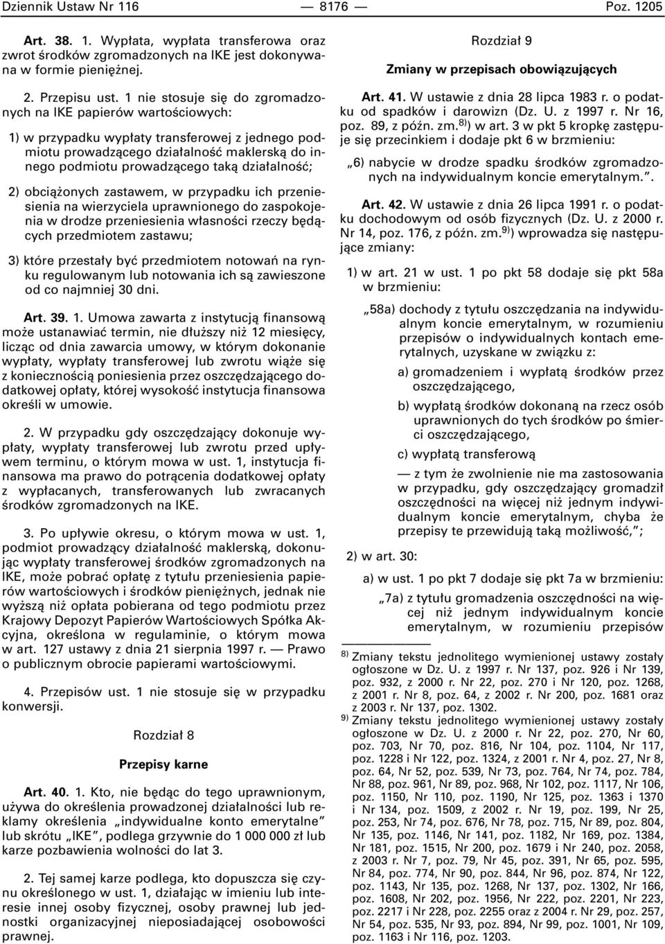 alnoêç; 2) obcià onych zastawem, w przypadku ich przeniesienia na wierzyciela uprawnionego do zaspokojenia w drodze przeniesienia w asnoêci rzeczy b dàcych przedmiotem zastawu; 3) które przesta y byç