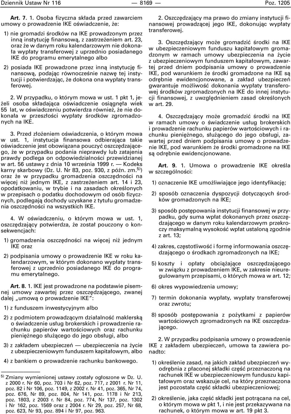równoczeênie nazw tej instytucji i potwierdzajàc, e dokona ona wyp aty transferowej. 2. W przypadku, o którym mowa w ust.