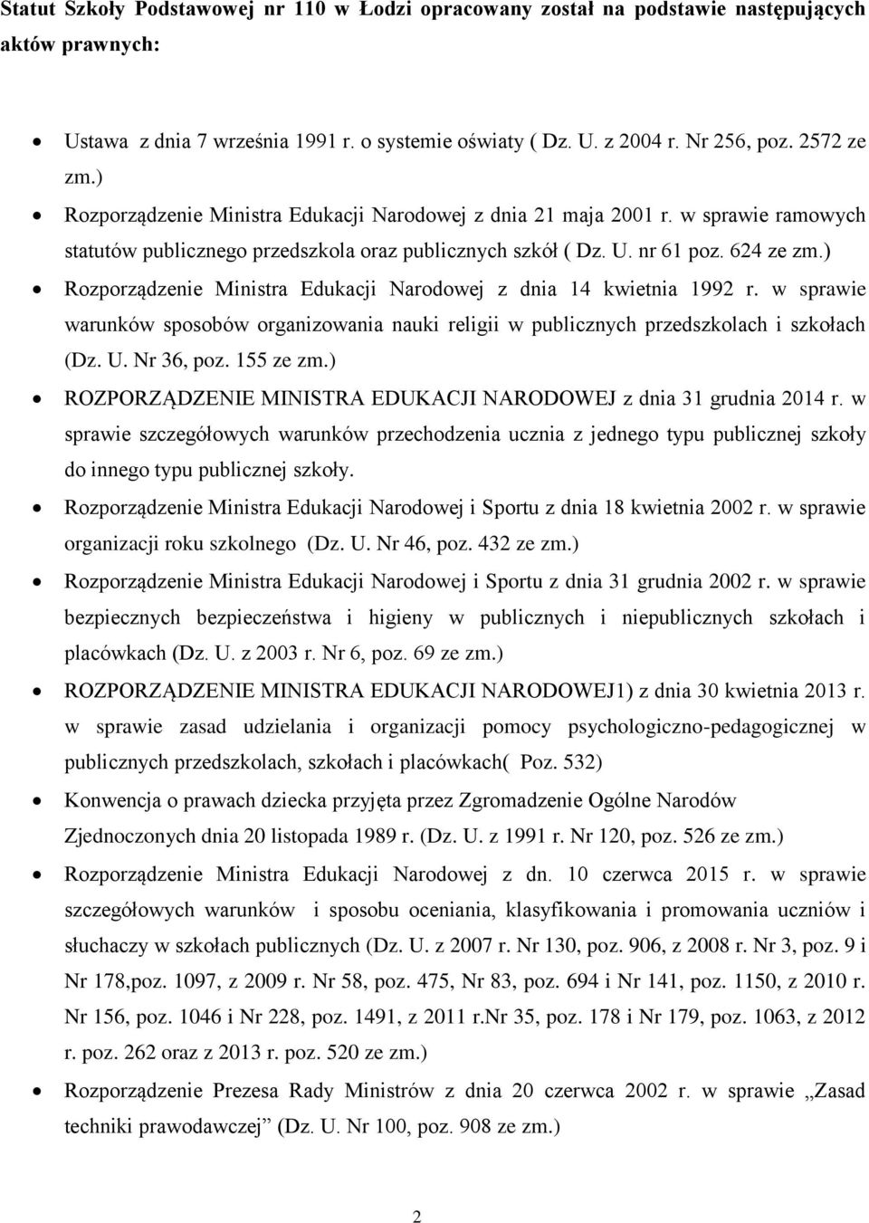 ) Rozporządzenie Ministra Edukacji Narodowej z dnia 14 kwietnia 1992 r. w sprawie warunków sposobów organizowania nauki religii w publicznych przedszkolach i szkołach (Dz. U. Nr 36, poz. 155 ze zm.