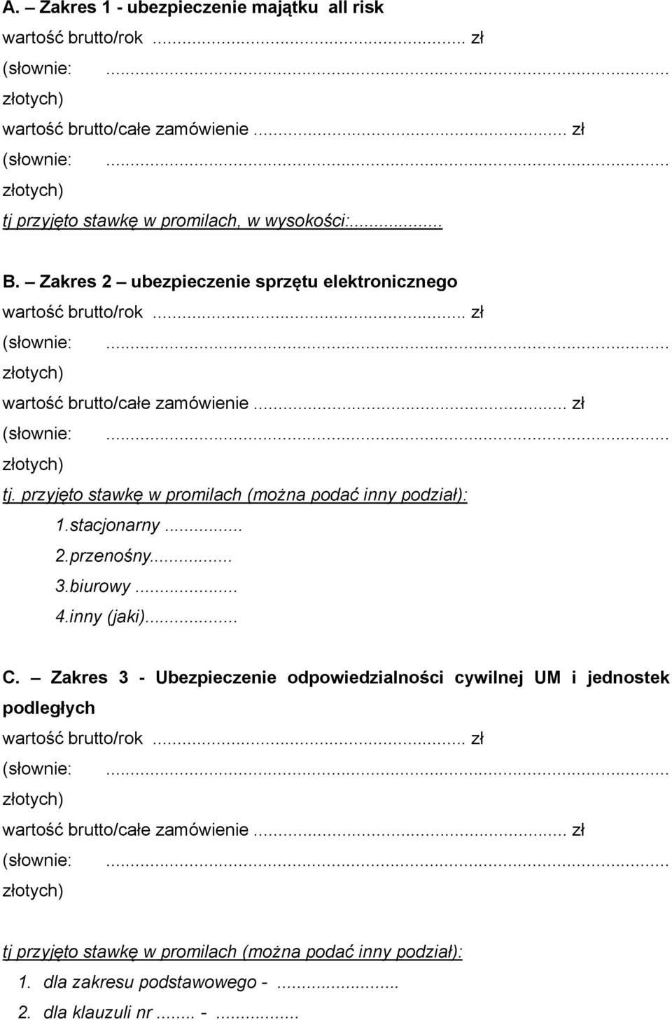 przyjęto stawkę w promilach (można podać inny podział): 1.stacjonarny... 2.przenośny... 3.biurowy... 4.inny (jaki)... C.