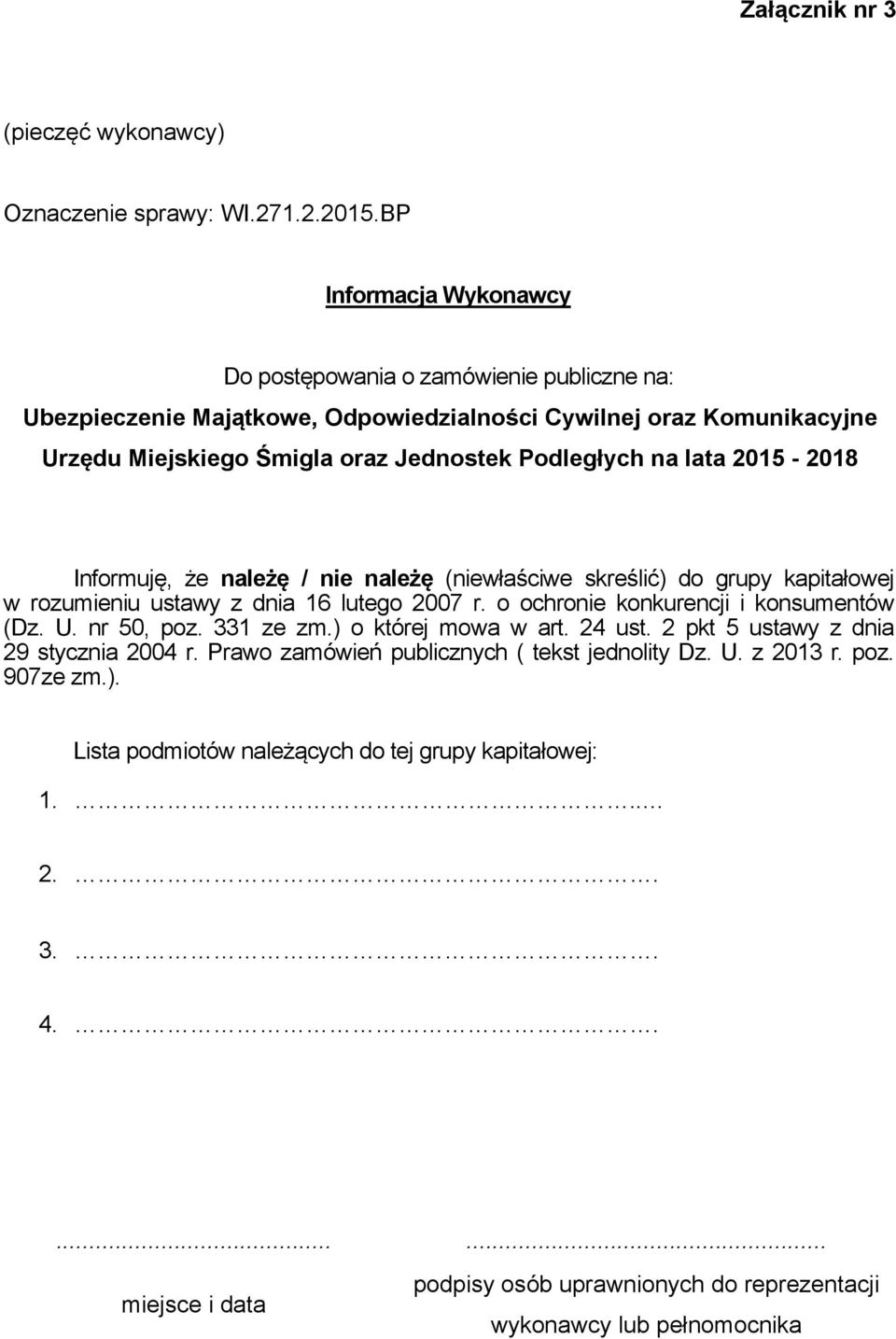 16 lutego 2007 r. o ochronie konkurencji i konsumentów (Dz. U. nr 50, poz. 331 ze zm.) o której mowa w art. 24 ust. 2 pkt 5 ustawy z dnia 29 stycznia 2004 r.