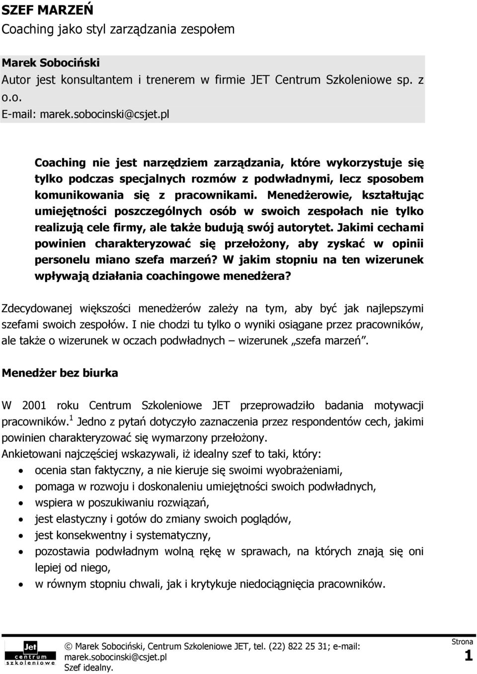 Jakimi cechami powinien charakteryzować się przełożony, aby zyskać w opinii personelu miano szefa marzeń? W jakim stopniu na ten wizerunek wpływają działania coachingowe menedżera?