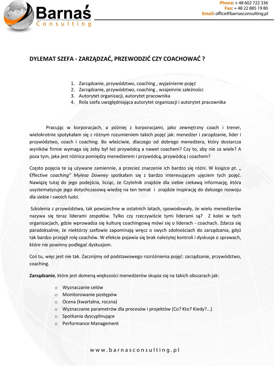 Rola szefa uwzględniająca autorytet organizacji i autorytet pracownika Pracując w korporacjach, a później z korporacjami, jako zewnętrzny coach i trener, wielokrotnie spotykałam się z różnym