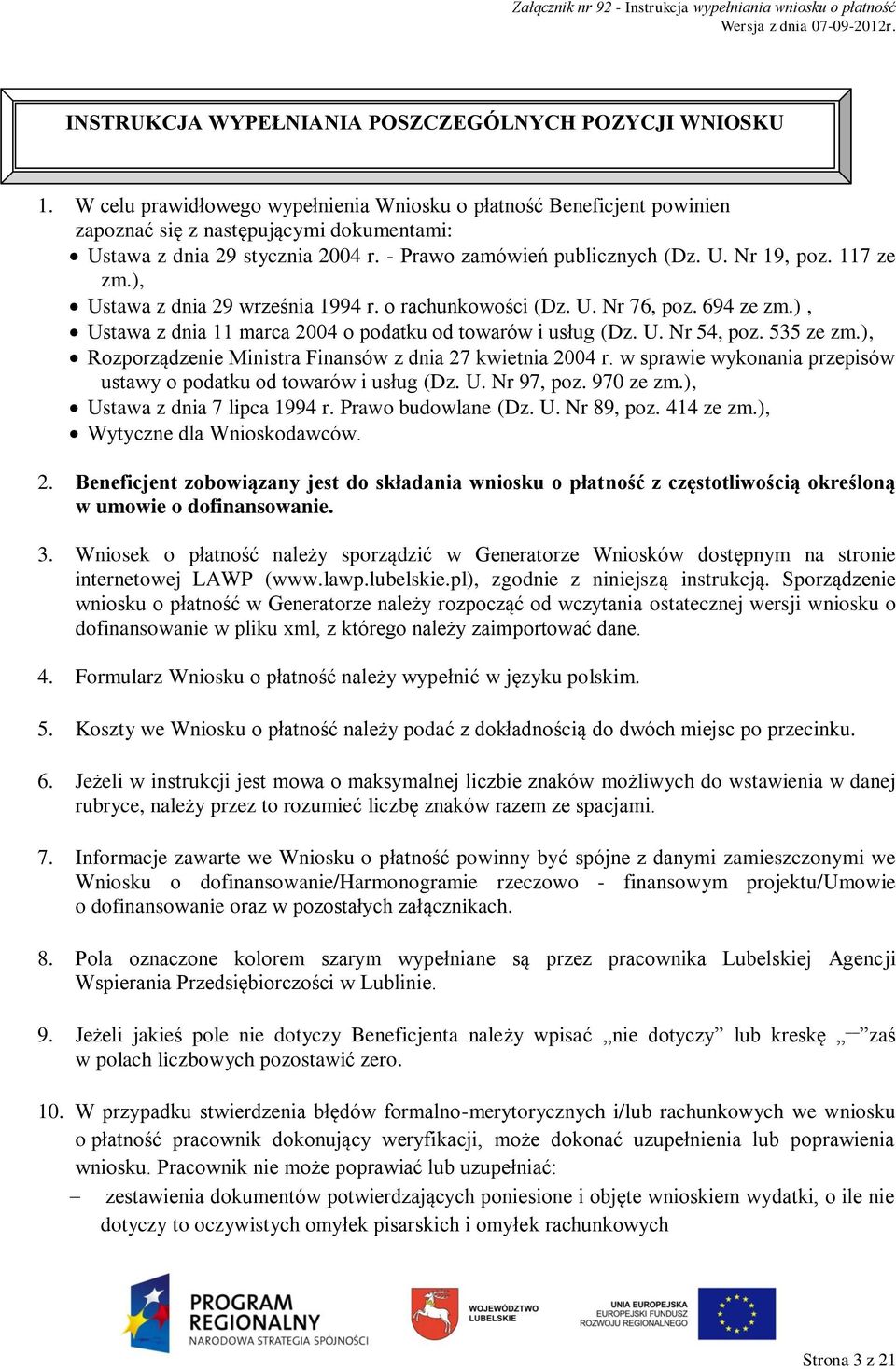 117 ze zm.), Ustawa z dnia 29 września 1994 r. o rachunkowości (Dz. U. Nr 76, poz. 694 ze zm.), Ustawa z dnia 11 marca 2004 o podatku od towarów i usług (Dz. U. Nr 54, poz. 535 ze zm.