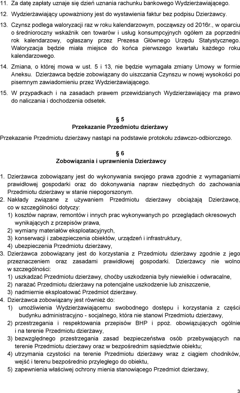 , w oparciu o średnioroczny wskaźnik cen towarów i usług konsumpcyjnych ogółem za poprzedni rok kalendarzowy, ogłaszany przez Prezesa Głównego Urzędu Statystycznego.