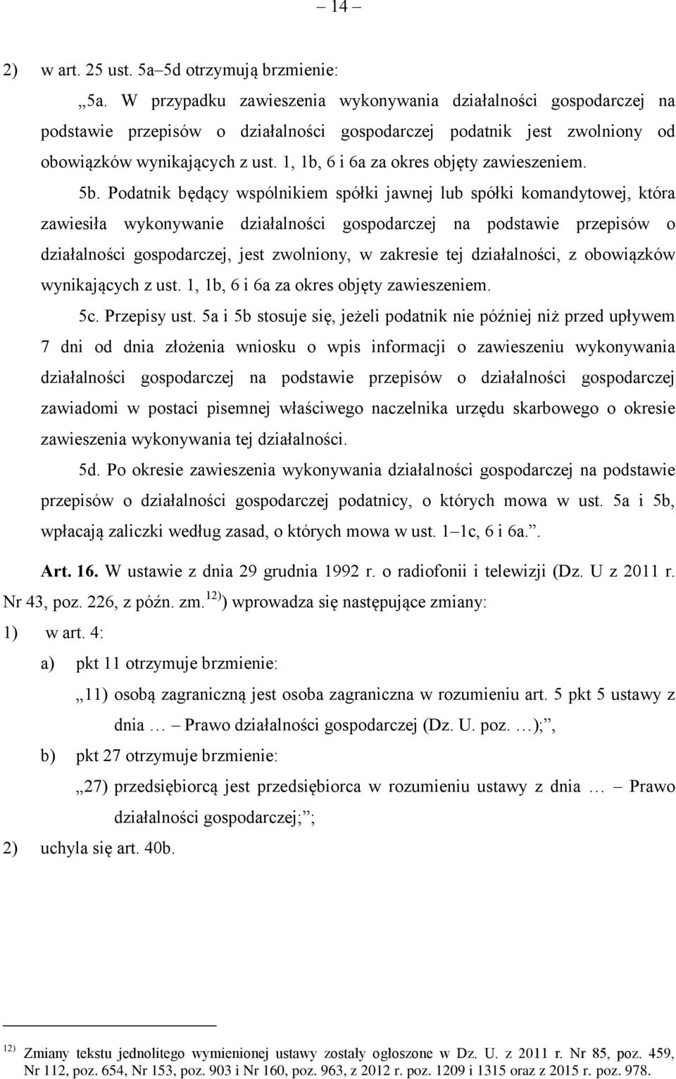 1, 1b, 6 i 6a za okres objęty zawieszeniem. 5b.