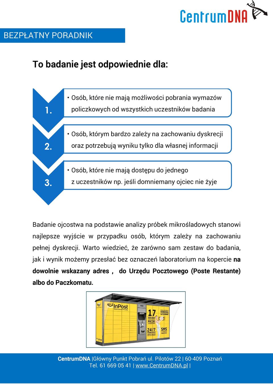 jeśli domniemany ojciec nie żyje Badanie ojcostwa na podstawie analizy próbek mikrośladowych stanowi najlepsze wyjście w przypadku osób, którym zależy na zachowaniu