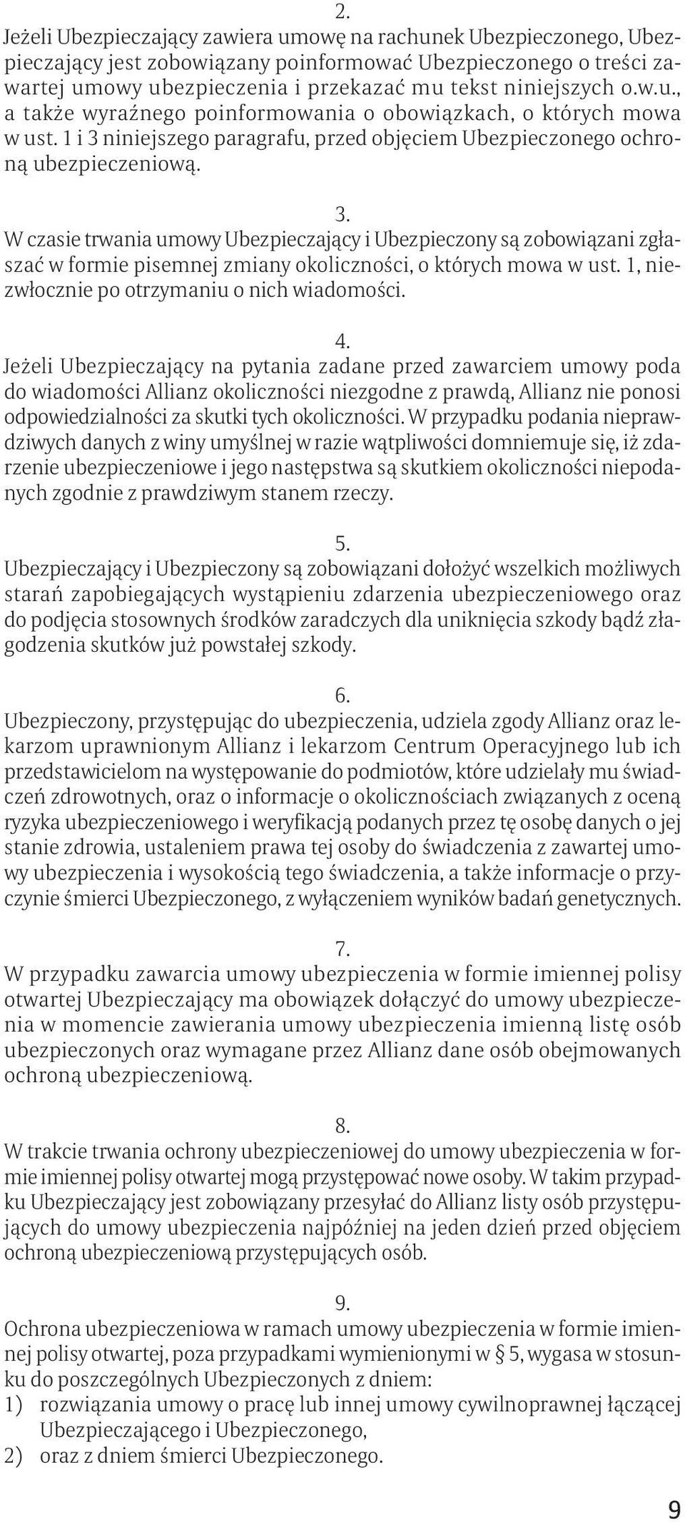 niniejszego paragrafu, przed objęciem Ubezpieczonego ochroną ubezpieczeniową. 3.