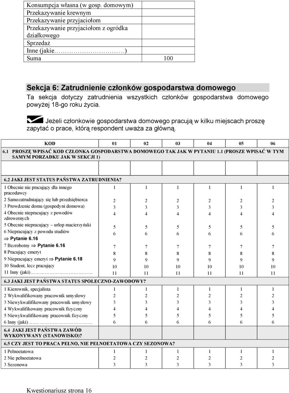 sekcja dotyczy zatrudnienia wszystkich członków gospodarstwa domowego powyżej 8-go roku życia.